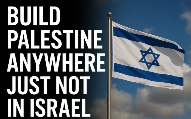 Build Palestine Anywhere, Just Not in Israel Cover Image